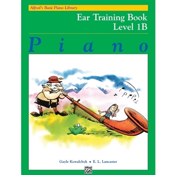 Alfred'S Basic Piano Library Level 1b Method:ear Training