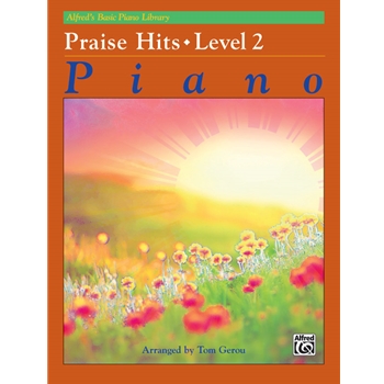 Alfred'S Basic Piano Library Level 2 Method:praise Hits