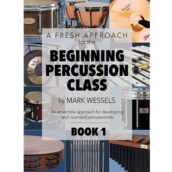 A Fresh Approach for the Beginning Percussion Class, book 1, by Wessels